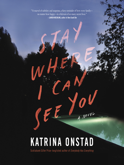 Title details for Stay Where I Can See You by Katrina Onstad - Available